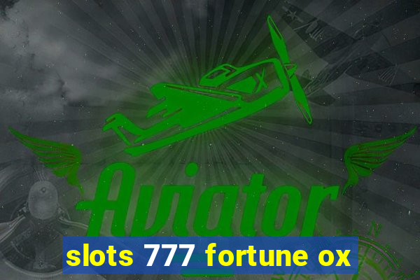 slots 777 fortune ox